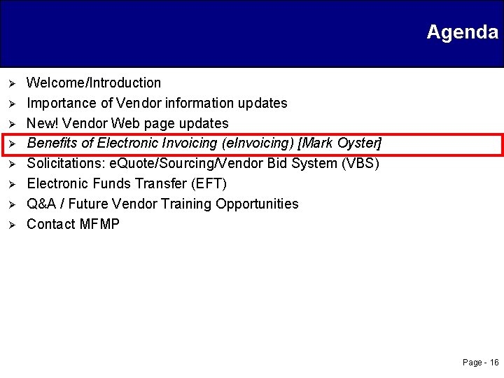 Agenda Ø Ø Ø Ø Welcome/Introduction Importance of Vendor information updates New! Vendor Web