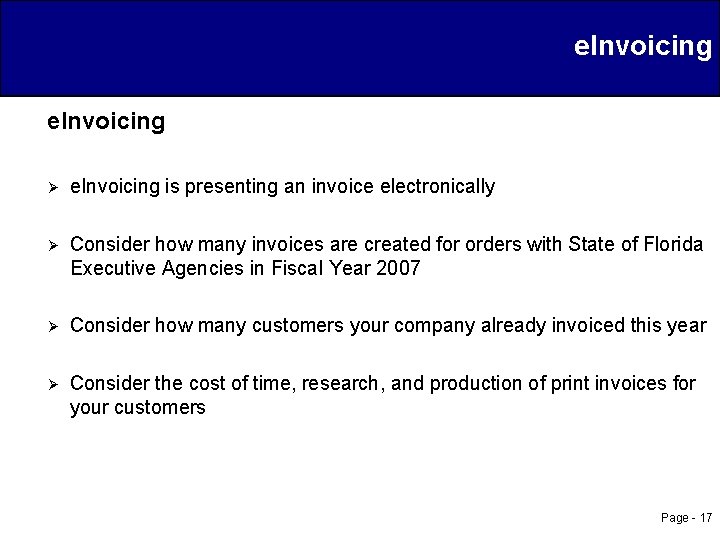 e. Invoicing Ø e. Invoicing is presenting an invoice electronically Ø Consider how many