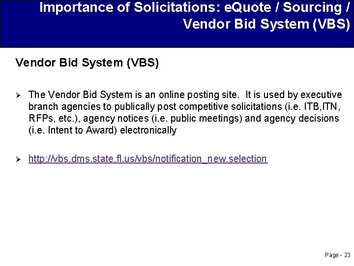 Importance of Solicitations: e. Quote / Sourcing / Vendor Bid System (VBS) Ø The