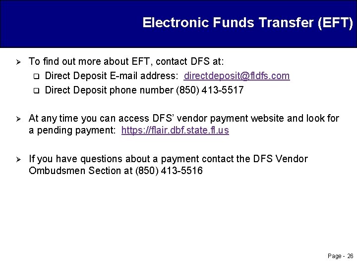 Electronic Funds Transfer (EFT) Ø To find out more about EFT, contact DFS at: