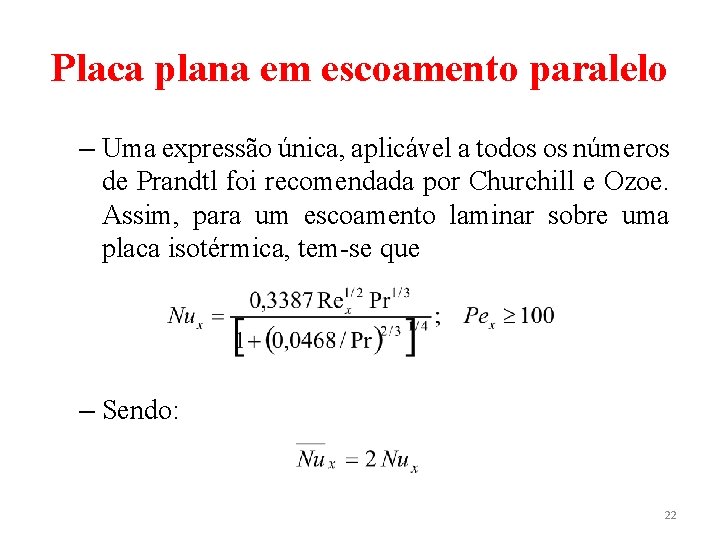 Placa plana em escoamento paralelo – Uma expressão única, aplicável a todos os números Placa plana em escoamento paralelo – Uma expressão única, aplicável a todos os números