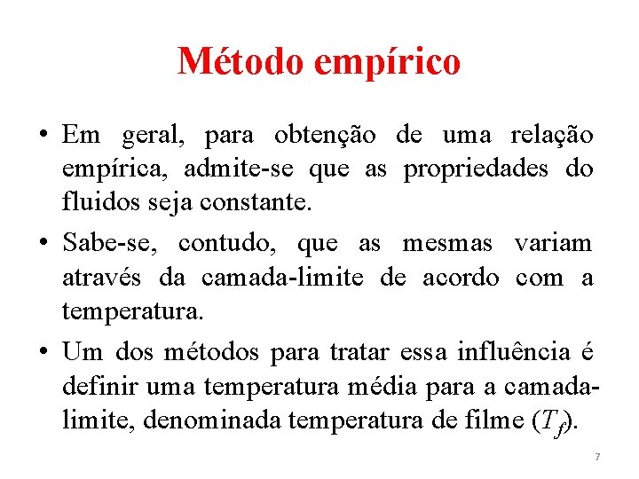 Método empírico • Em geral, para obtenção de uma relação empírica, admite-se que as Método empírico • Em geral, para obtenção de uma relação empírica, admite-se que as