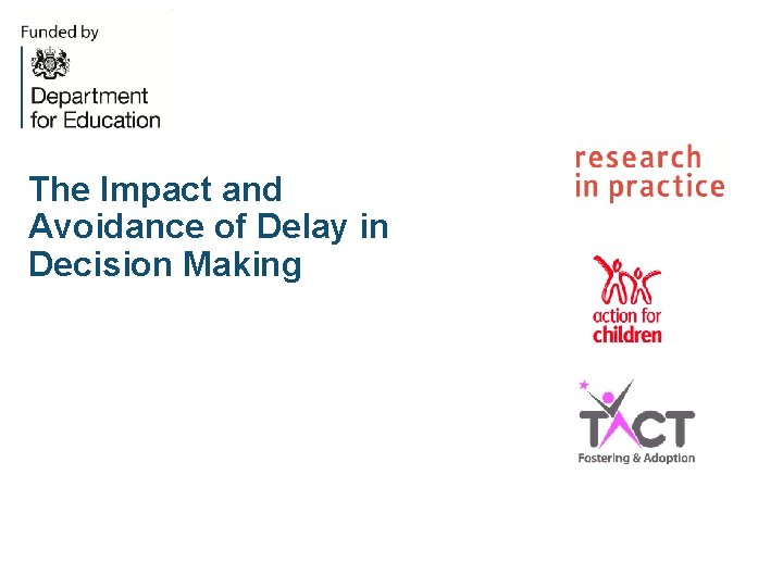 The Impact and Avoidance of Delay in Decision Making 