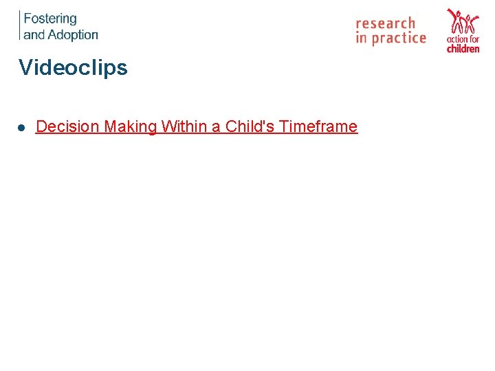 Videoclips l Decision Making Within a Child's Timeframe 