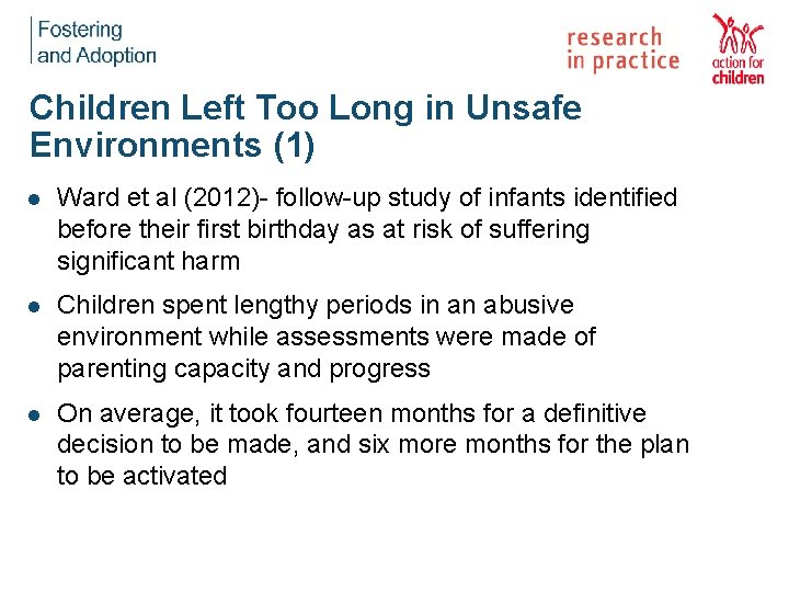Children Left Too Long in Unsafe Environments (1) l Ward et al (2012)- follow-up