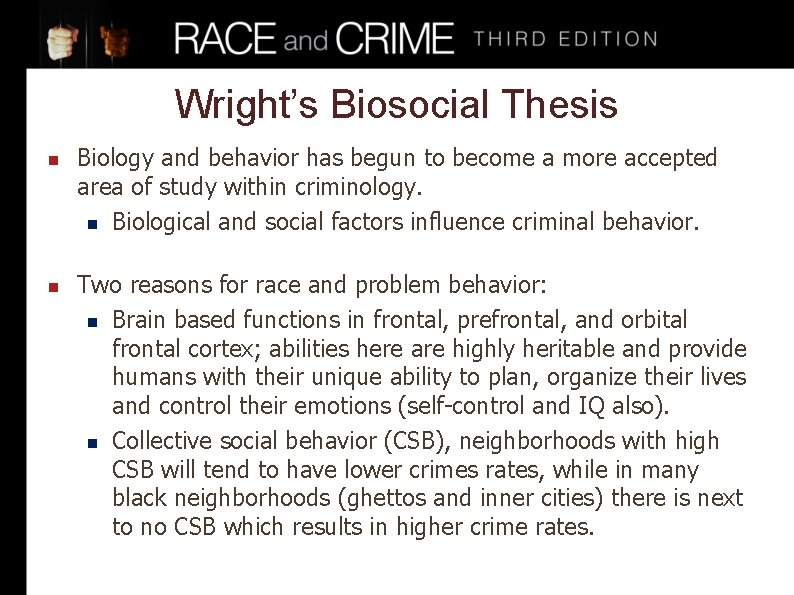 Wright’s Biosocial Thesis n n Biology and behavior has begun to become a more