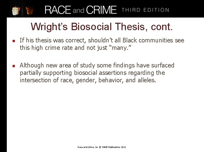 Wright’s Biosocial Thesis, cont. n n If his thesis was correct, shouldn’t all Black