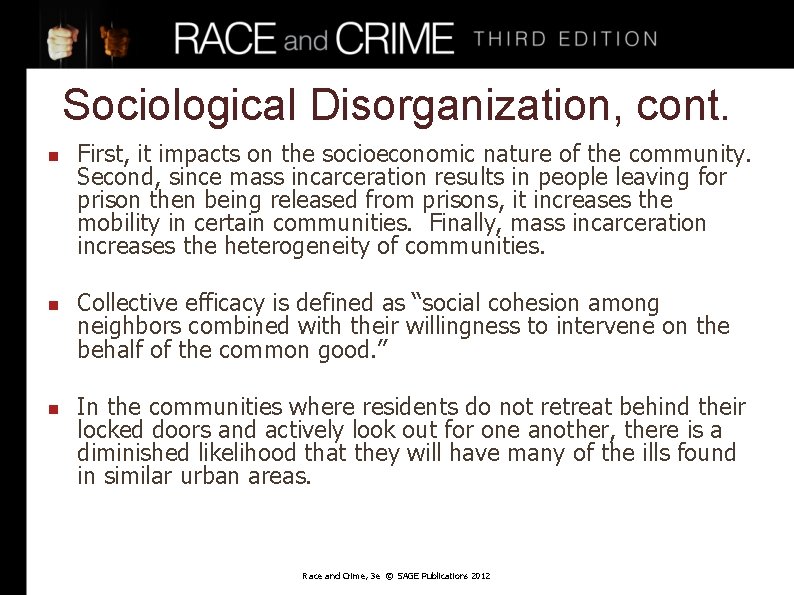 Sociological Disorganization, cont. n n n First, it impacts on the socioeconomic nature of