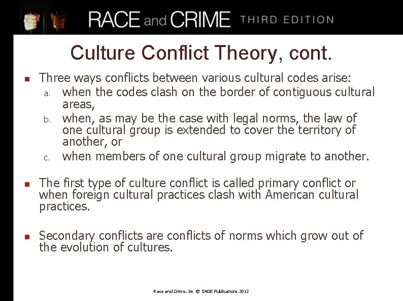 Culture Conflict Theory, cont. n n n Three ways conflicts between various cultural codes