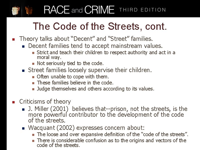 The Code of the Streets, cont. n Theory talks about “Decent” and “Street” families.