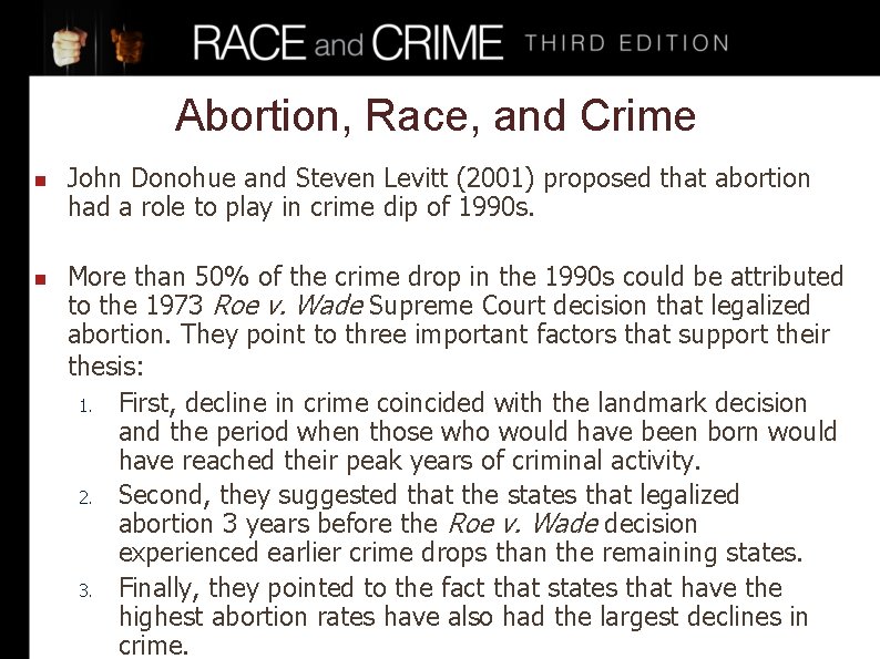 Abortion, Race, and Crime n n John Donohue and Steven Levitt (2001) proposed that