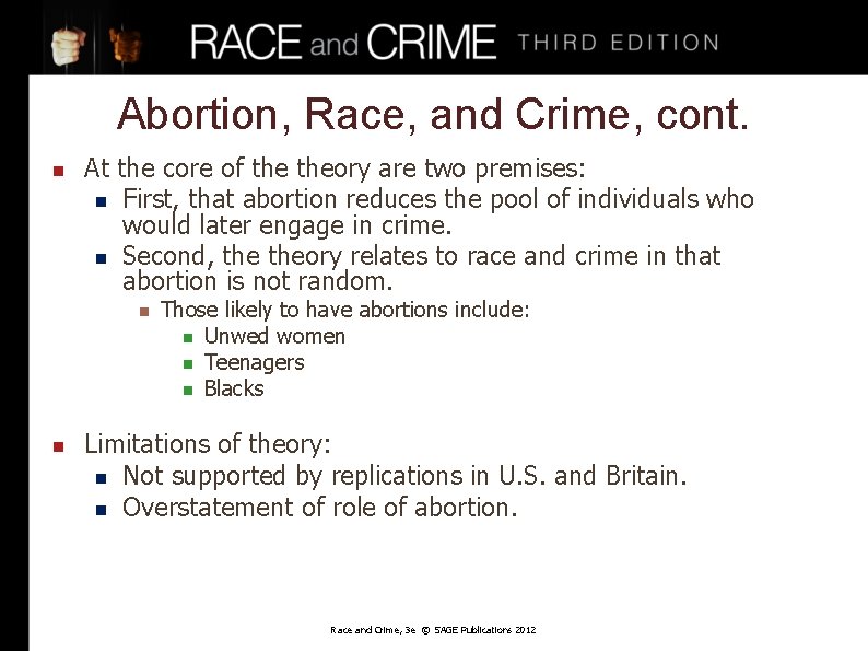 Abortion, Race, and Crime, cont. n At the core of theory are two premises: