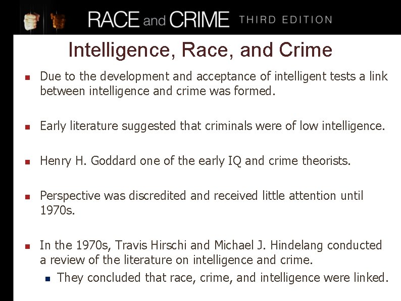 Intelligence, Race, and Crime n Due to the development and acceptance of intelligent tests