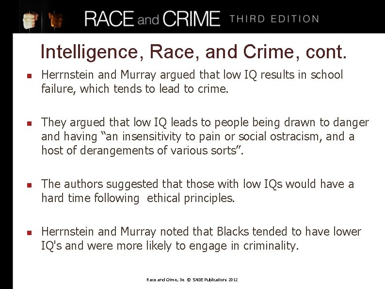 Intelligence, Race, and Crime, cont. n n Herrnstein and Murray argued that low IQ