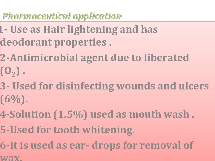 Pharmaceutical application 1 - Use as Hair lightening and has deodorant properties. 2 -Antimicrobial
