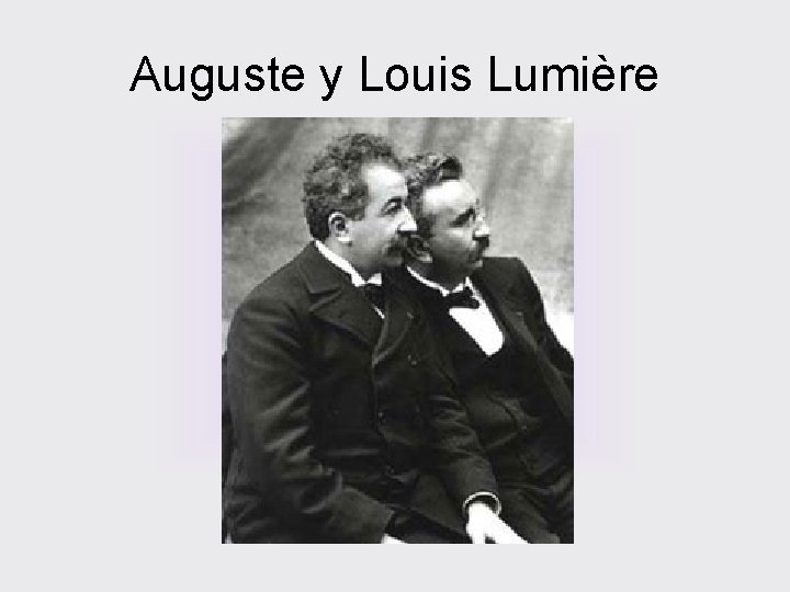 Auguste y Louis Lumière 
