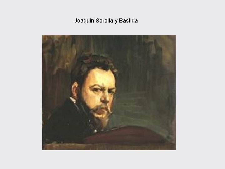 Joaquin Sorolla y Bastida 