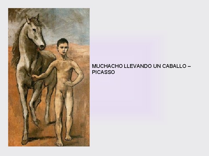 MUCHACHO LLEVANDO UN CABALLO – PICASSO 