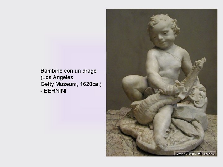 Bambino con un drago (Los Angeles, Getty Museum, 1620 ca. ) - BERNINI 