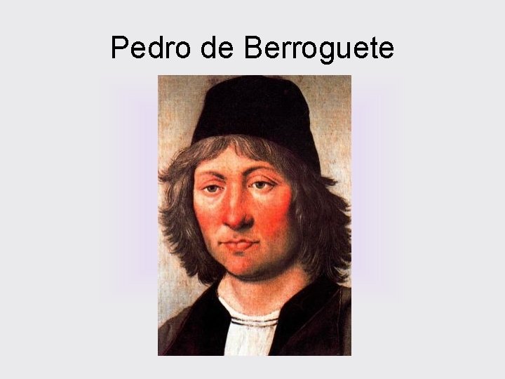 Pedro de Berroguete 