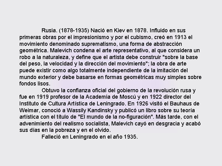 Rusia. (1878 -1935) Nació en Kiev en 1878. Influido en sus primeras obras por