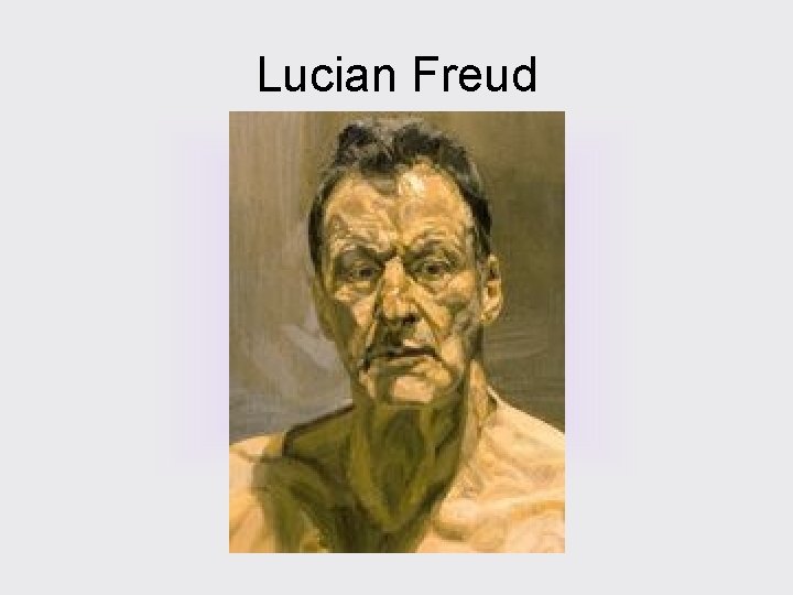 Lucian Freud 