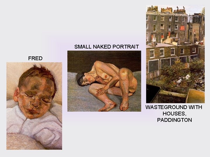 SMALL NAKED PORTRAIT FRED WASTEGROUND WITH HOUSES, PADDINGTON 