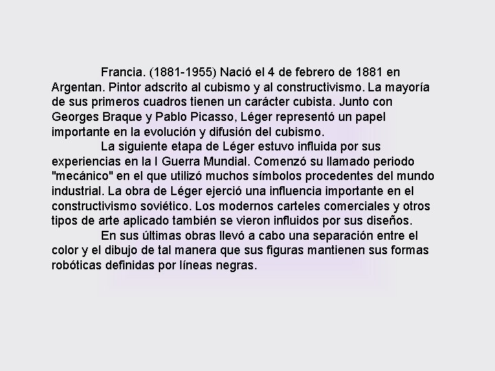 Francia. (1881 -1955) Nació el 4 de febrero de 1881 en Argentan. Pintor adscrito