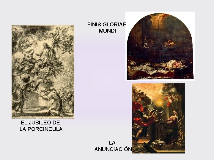 FINIS GLORIAE MUNDI EL JUBILEO DE LA PORCINCULA LA ANUNCIACIÓN 