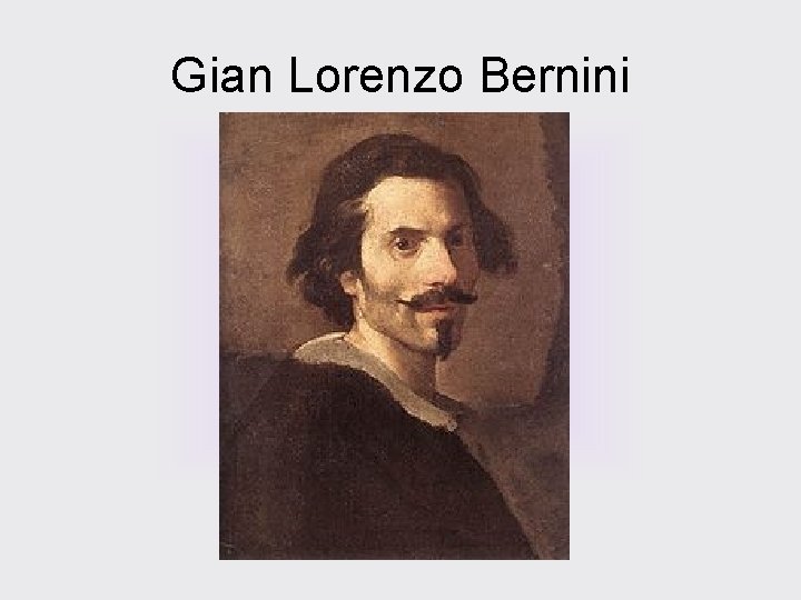 Gian Lorenzo Bernini 