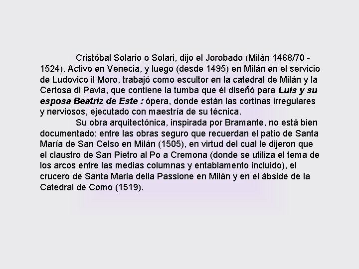 Cristóbal Solario o Solari, dijo el Jorobado (Milán 1468/70 - 1524). Activo en Venecia,