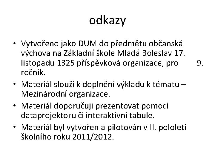 odkazy • Vytvořeno jako DUM do předmětu občanská výchova na Základní škole Mladá Boleslav