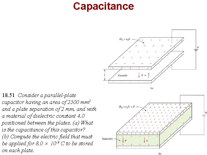 Capacitance 18. 51 Consider a parallel-plate capacitor having an area of 2500 mm 2