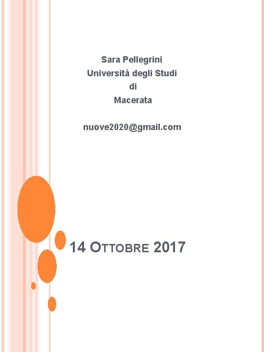 Sara Pellegrini Università degli Studi di Macerata nuove 2020@gmail. com 14 OTTOBRE 2017 