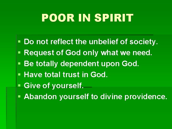 POOR IN SPIRIT § § § Do not reflect the unbelief of society. Request