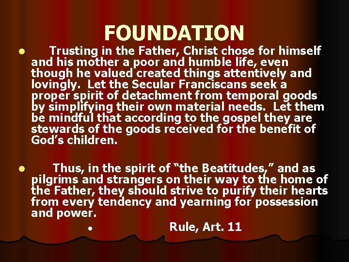 FOUNDATION l Trusting in the Father, Christ chose for himself and his mother a