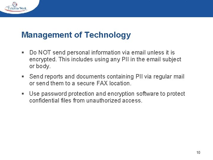 Management of Technology § Do NOT send personal information via email unless it is