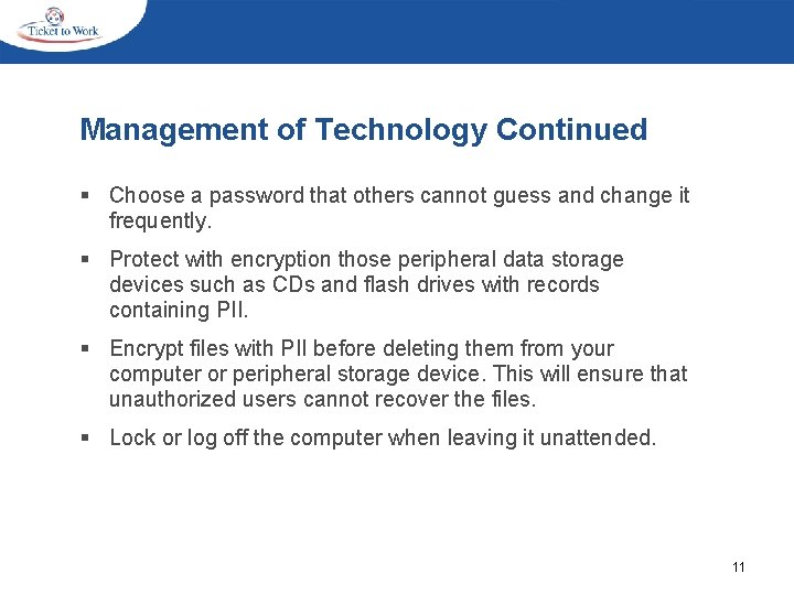 Management of Technology Continued § Choose a password that others cannot guess and change