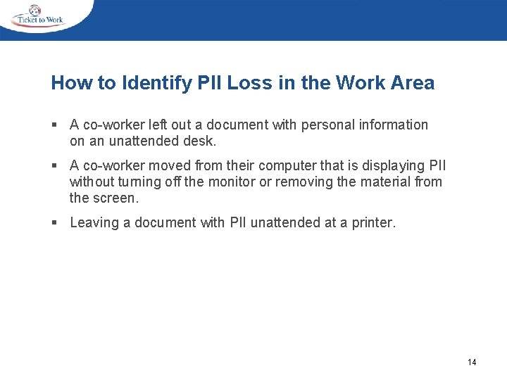 How to Identify PII Loss in the Work Area § A co-worker left out