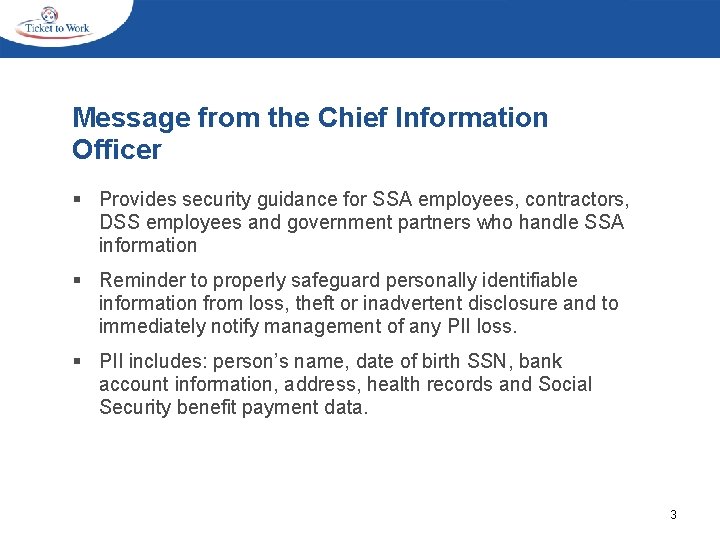 Message from the Chief Information Officer § Provides security guidance for SSA employees, contractors,