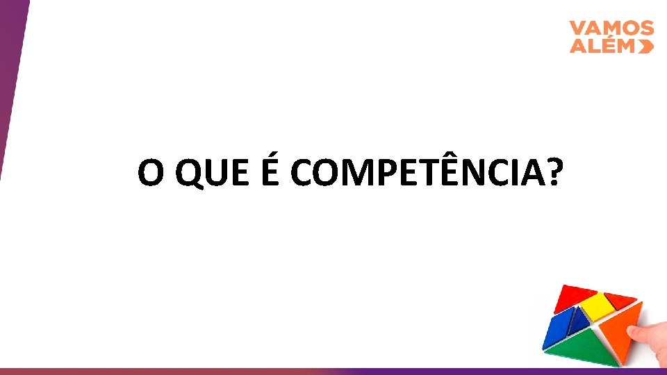 O QUE É COMPETÊNCIA? 