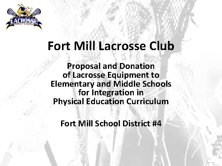 Fort Mill Lacrosse Club Proposal and Donation of Lacrosse Equipment to Elementary and Middle
