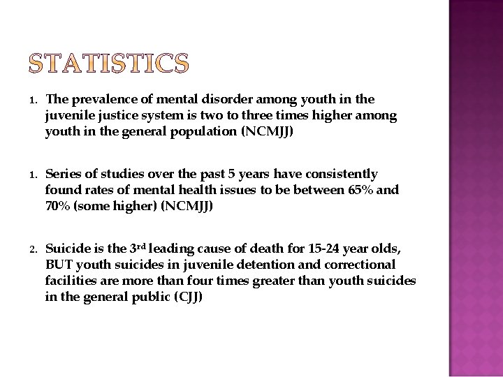1. The prevalence of mental disorder among youth in the juvenile justice system is