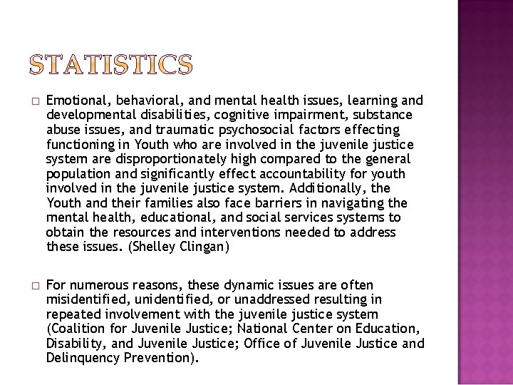 � Emotional, behavioral, and mental health issues, learning and developmental disabilities, cognitive impairment, substance