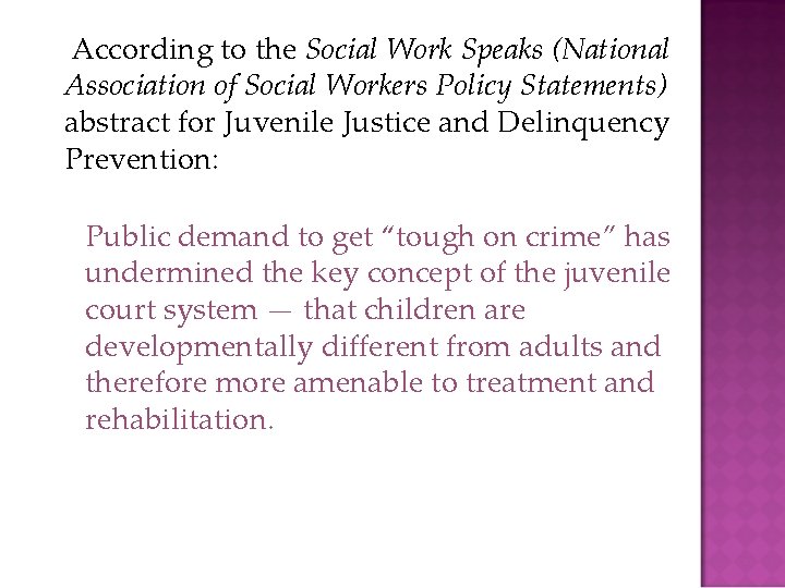 According to the Social Work Speaks (National Association of Social Workers Policy Statements) abstract