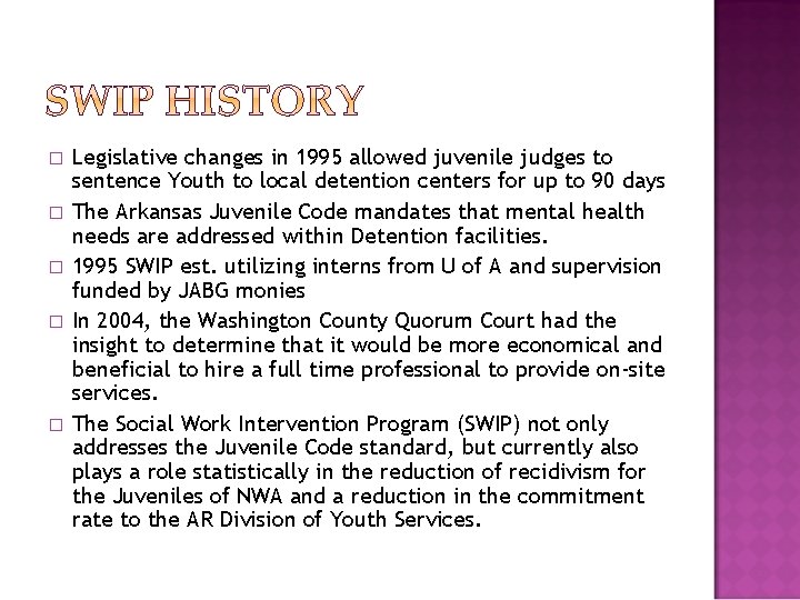 � � � Legislative changes in 1995 allowed juvenile judges to sentence Youth to