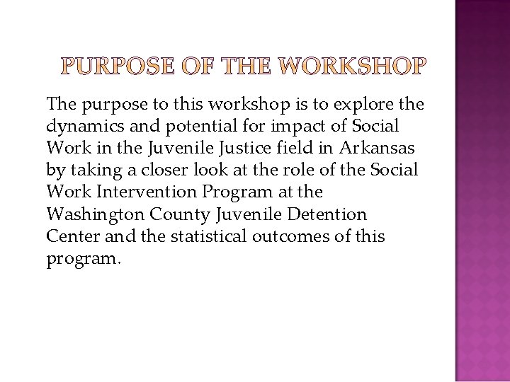 The purpose to this workshop is to explore the dynamics and potential for impact