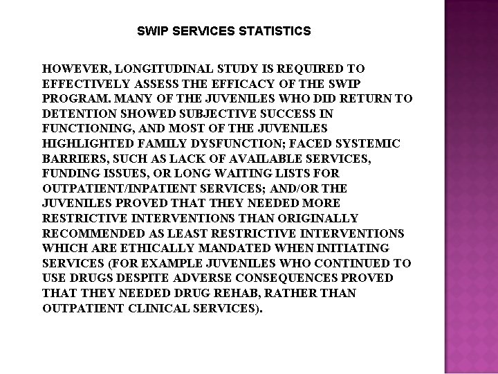 SWIP SERVICES STATISTICS HOWEVER, LONGITUDINAL STUDY IS REQUIRED TO EFFECTIVELY ASSESS THE EFFICACY OF