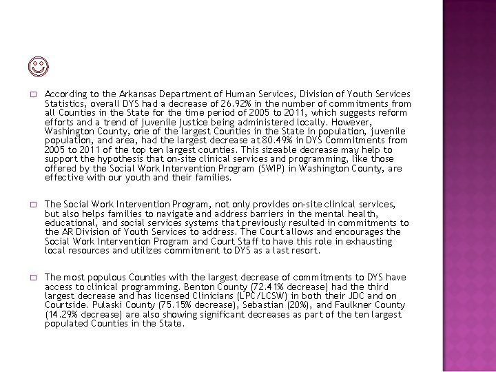 60% OJJDP Cross Analysis 2006 � According to the Arkansas Department of Human Services,