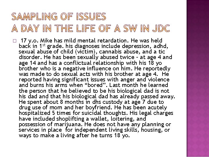 � 17 y. o. Mike has mild mental retardation. He was held back in